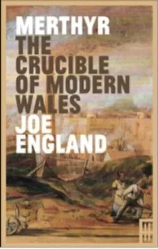 Merthyr, The Crucible of Modern Wales
