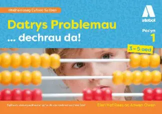 Datrys Problemau… Dechrau Da! Pecyn 1