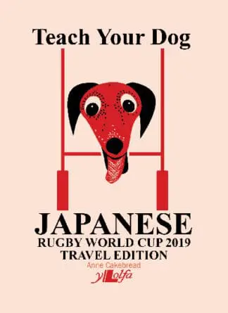 Teach Your Dog Japanese – Rugby World Cup 2019 Travel Edition