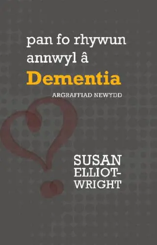 Darllen yn Well: Pan Fo Rhywun Annwyl â Dementia