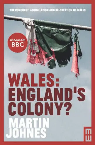Wales – England’s Colony?