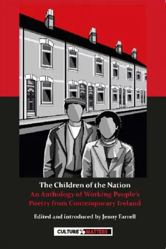 Children of the Nation, The – An Anthology of Working People’s Poetry from Contemporary Ireland