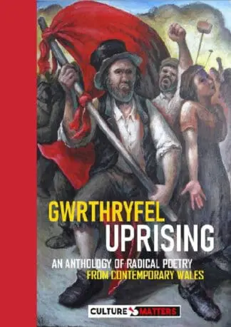 Gwrthryfel / Uprising! – An Anthology of Radical Poetry from Contemporary Wales