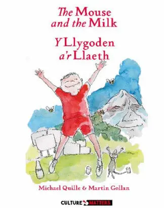 The Mouse and the Milk/ y Llygoden a’r Llaeth