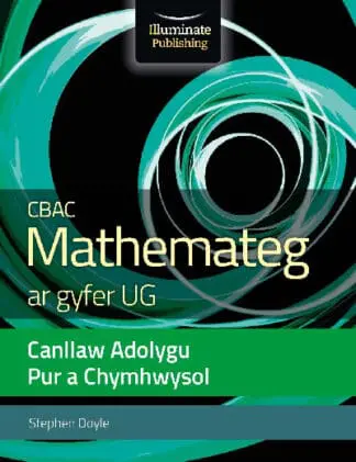 CBAC Mathemateg ar Gyfer UG – Canllaw Adolygu Pur a Chymhwysol