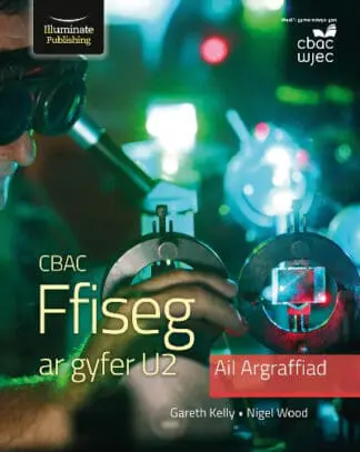 CBAC Ffiseg ar Gyfer U2 Llawlyfr Myfyriwr, 2Il Argraffiad