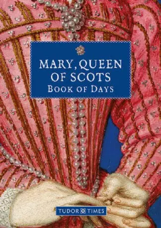 Mary Queen of Scots Book of Days