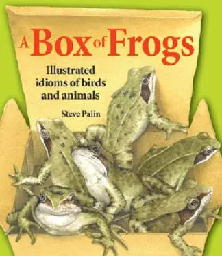 A Box of Frogs – Illustrated Idioms of Birds and Animals