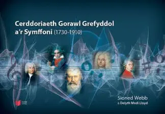 Cerddoriaeth Gorawl Grefyddol a’r Symffoni (1730-1910)