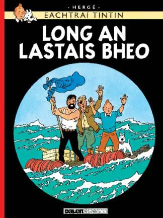 Long an Lastais Bheo (Tintin i nGaeilge / Tintin in Irish)