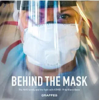 Behind the Mask – The Nhs Family and the Fight with Covid 19