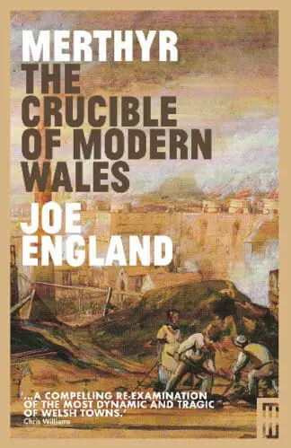 Merthyr, The Crucible of Modern Wales