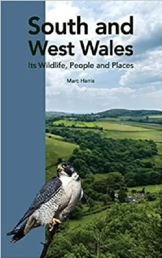 South and West Wales – Its Wildlife, People and Places