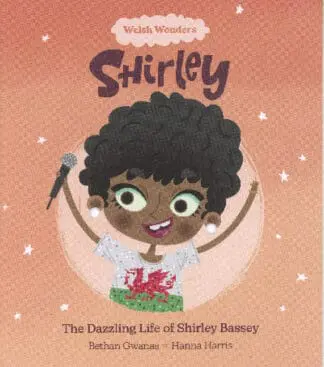 Welsh Wonders: Shirley – The Dazzling Life of Shirley Bassey