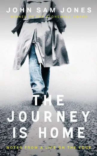 The Journey is Home – Notes from a Life on the Edge