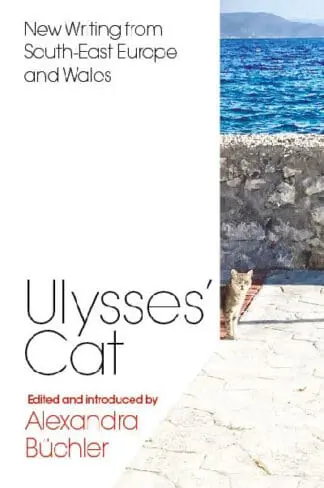 Ulysses’s Cat – New Writing from South-East Europe and Wales