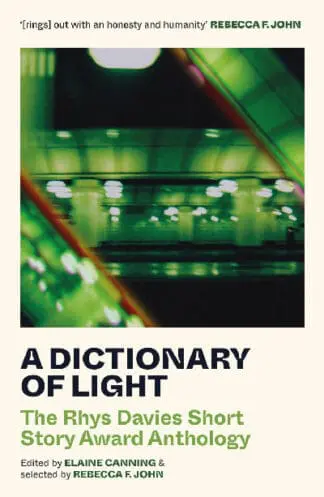 A Dictionary of Light – The Rhys Davies Short Story Award Anthology