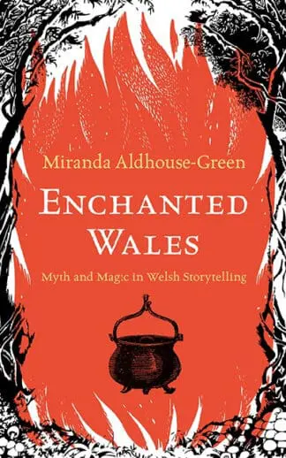 Enchanted Wales – Myth and Magic in Welsh Storytelling