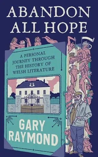 Abandon All Hope – A Personal Journey Through the History of Welsh Literature