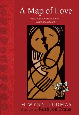 A Map of Love – Twelve Welsh Poems of Romance, Desire and Devotion