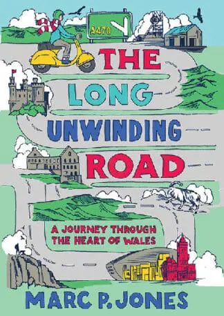 The Long Unwinding Road – A Journey Through the Heart of Wales