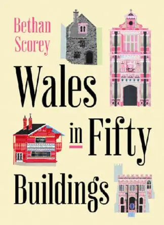 Wales in Fifty Buildings
