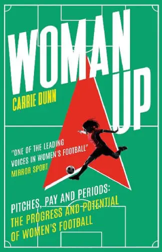 Woman up – Pitches, Pay and Periods: The Progress and Potential of Women’s Football