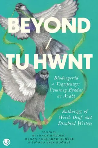 Beyond / Tu Hwnt – anthology of Welsh Deaf and Disabled Writers