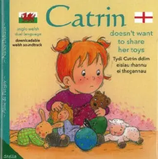 Tydi Catrin Ddim Eisiau Rhannu ei Thegannau / Catrin Doesn’t Want to Share her Toys