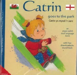 Catrin yn Mynd i’r Parc / Catrin Goes to the Park
