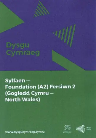 Dysgu Cymraeg: Sylfaen/Foundation (A2) – Gogledd Cymru/North Wales – Fersiwn 2