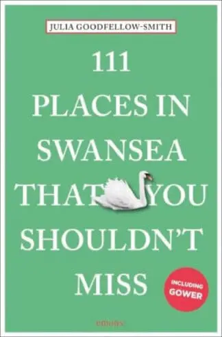 111 Places in Swansea That You Shouldn’t Miss