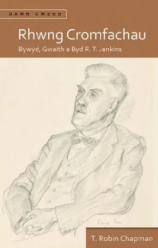 Rhwng Cromfachau – Bywyd, Gwaith a Byd R. T. Jenkins