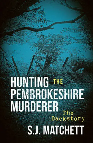 Hunting the Pembrokeshire Murderer – The Backstory