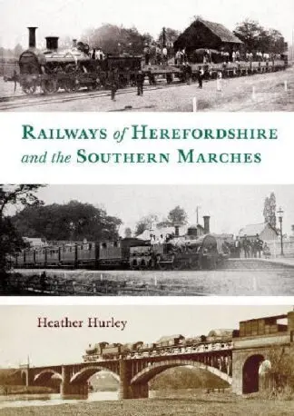 Railways of Herefordshire and the Southern Marches