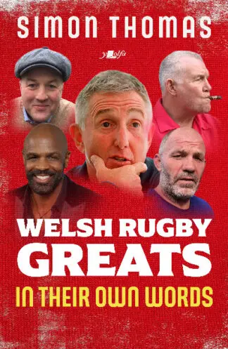Welsh Rugby Greats: In Their Own Words