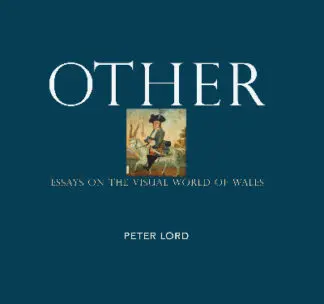 Other – Essays on the Visual World of Wales