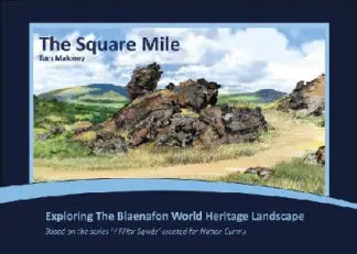 The Square Mile – Exploring The Blaenafon World Heritage Landscape