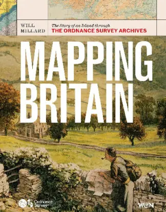 Mapping Britain – The Story of an Island through the Ordnance Survey Archives