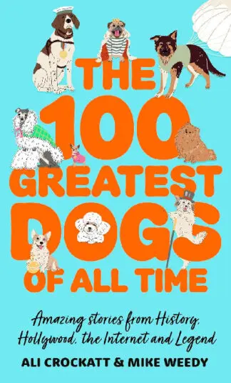 The 100 Greatest Dogs of All Time