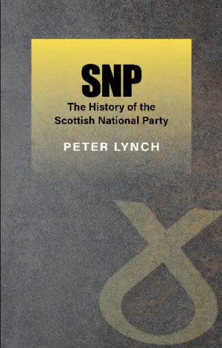 SNP – The History of the Scottish National Party
