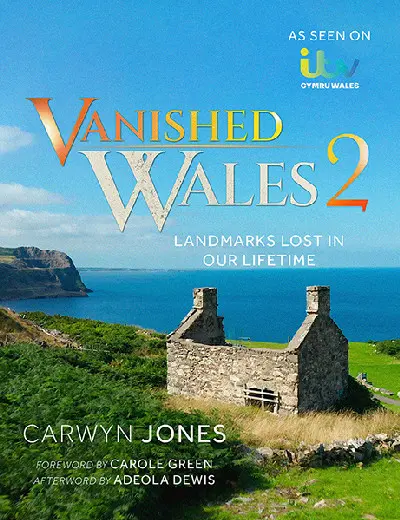 Vanished Wales 2 – Landmarks Lost in our Lifetime