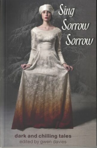 Sing, Sorrow, Sorrow – Dark and Chilling Tales