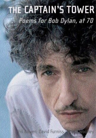 Captain’s Tower, The – Poems for Bob Dylan at 70