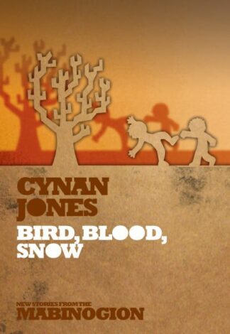New Stories from the Mabinogion: Bird, Blood, Snow