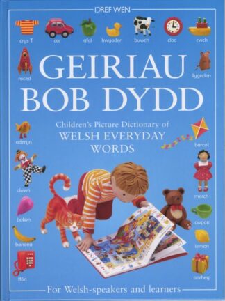 Geiriau Bob Dydd – Children’s Picture Dictionary of Welsh Everyday Words for Welsh-Speakers and Learners