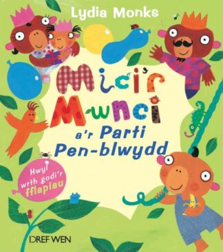 Mici’r Mwnci a’r Parti Pen-Blwydd
