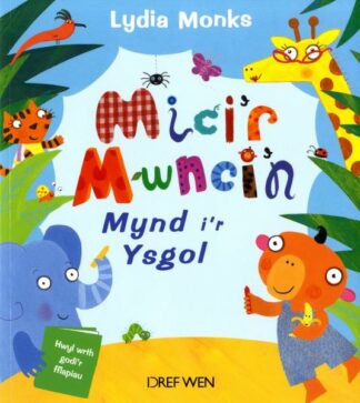Mici’r Mwnci’n Mynd i’r Ysgol
