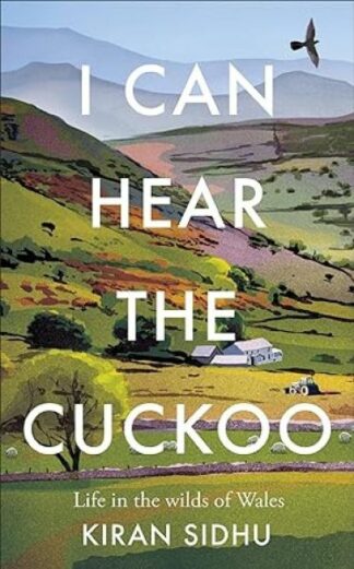 I Can Hear the Cuckoo – Life in the Wilds of Wales