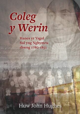 Coleg y Werin – Hanes yr Ysgol Sul yng Nghymru Rhwng 1780-1851